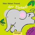 Cover: Mein kleiner Freund, der Elefant - Oetinger