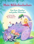 Cover: Mein Bilderbuchschatz. Von Feen, Drachen und Gro&szlig;en W&uuml;nschen - Oetinger