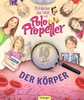 Cover: Entdecke die Welt mit Polo Propeller. Der K&ouml;rper - Oetinger