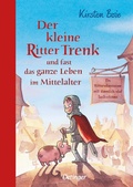 Cover: Der kleine Ritter Trenk und fast das ganze Leben im Mittelalter - Oetinger