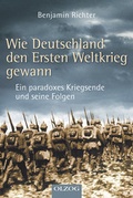 Cover: Wie Deutschland den Ersten Weltkrieg gewann - Olzog