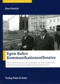 Cover: Egon Bahrs Kommunikationsoffensive - Palm und Enke Verlag
