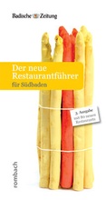 Cover: Der neue Restaurantf&uuml;hrer f&uuml;r S&uuml;dbaden - Rombach Druck- und Verlagshaus