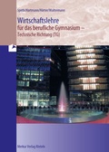 Cover: Wirtschaftslehre f&uuml;r das berufliche Gymnasium - technische Richtung (TG) - Merkur Rinteln