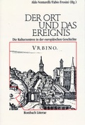 Cover: Der Ort und das Ereignis - Rombach Druck- und Verlagshaus