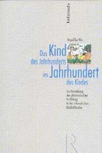 Abbildung von: Das Kind des Jahrhunderts im Jahrhundert des Kindes - Rombach Druck- und Verlagshaus