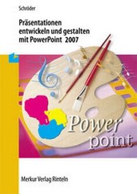 Abbildung von: Präsentationen entwickeln und gestalten mit PowerPoint 2007 - Merkur Rinteln