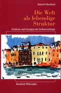Cover: Die Welt als lebendige Struktur - Rombach Druck- und Verlagshaus