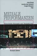 Cover: Mediale Performanzen - Rombach Druck- und Verlagshaus