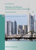 Cover: Fallstudien und &Uuml;bungen zur Betriebslehre der Banken und Sparkassen - Merkur Rinteln