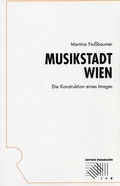 Cover: Musikstadt Wien - Rombach Druck- und Verlagshaus