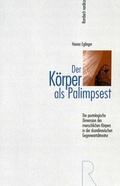 Cover: Der K&ouml;rper als Palimpsest - Rombach Druck- und Verlagshaus