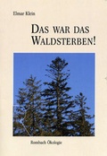 Cover: Das war das Waldsterben! - Rombach Druck- und Verlagshaus