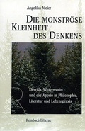 Cover: Die monstr&ouml;se Kleinheit des Denkens - Rombach Druck- und Verlagshaus