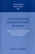 Cover: 'Freie Anerkennung &uuml;bergeschichtlicher Bindungen' - Rombach Druck- und Verlagshaus