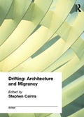 Cover: Drifting - Architecture and Migrancy - Routledge
