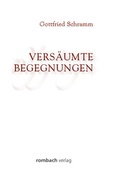 Cover: Vers&auml;umte Begegnungen - Rombach Druck- und Verlagshaus