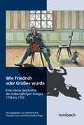 Cover: Wie Friedrich "der Gro&szlig;e" wurde - Rombach Druck- und Verlagshaus