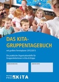 Cover: Das Kita-Gruppentagebuch mit gro&szlig;em Terminplaner 2012/2013 - VNR Verlag f&uuml;r die Deutsche Wirtschaft