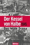 Cover: Der Kessel von Halbe 1945 - Mittler in Maximilian Verlag GmbH & Co. KG