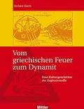 Cover: Vom griechischen Feuer zum Dynamit - Mittler in Maximilian Verlag GmbH & Co. KG