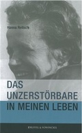 Cover: Das Unzerst&ouml;rbare in meinem Leben - Druffel & Vowinckel