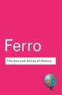 Cover: The Use and Abuse of History - Routledge