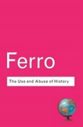 Cover: The Use and Abuse of History - Routledge