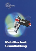 Cover: Metalltechnik Grundbildung - Europa-Lehrmittel