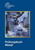 Cover: Pr&uuml;fungsbuch Metall - Europa-Lehrmittel