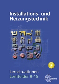 Abbildung von: Installations- und Heizungstechnik Lernsituationen LF 9-15 - Europa-Lehrmittel