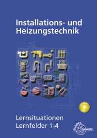 Abbildung von: Installations- und Heizungstechnik Lernsituationen LF 1-4 - Europa-Lehrmittel
