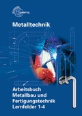 Cover: Arbeitsbuch Metallbau und Fertigungstechnik Lernfelder 1-4 - Europa-Lehrmittel