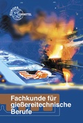 Cover: Fachkunde f&uuml;r gie&szlig;ereitechnische Berufe - Europa-Lehrmittel