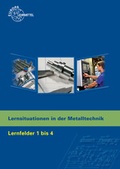 Cover: Lernsituationen in der Metalltechnik Lernfelder 1 - 4 - Europa-Lehrmittel