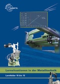 Cover: Lernsituationen in der Metalltechnik Lernfelder 10 bis 15 - Europa-Lehrmittel