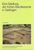 Cover: Eine Siedlung der fr&uuml;hen Bandkeramik in Gerlingen, Kreis Ludwigsburg - Theiss in Herder