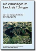 Cover: Atlas der heute noch sichtbaren vor- und fr&uuml;hgeschichtlichen Befestigungsanlagen / Die Wallanlagen im Landkreis T&uuml;bingen - Theiss in Herder