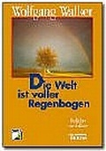 Cover: Die Welt ist voller Regenbogen - Theiss in Herder