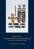 Cover: Die fr&uuml;hmittelalterlichen Grabfunde T&uuml;bingens - Theiss in Herder