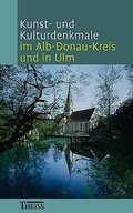 Cover: Kunst- und Kulturdenkmale im Alb-Donau-Kreis und in Ulm - Theiss in Herder