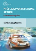 Cover: Pr&uuml;fungsvorbereitung aktuell Kraftfahrzeugtechnik - Europa-Lehrmittel