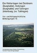 Cover: Atlas der heute noch sichtbaren vor- und fr&uuml;hgeschichtlichen Befestigungsanlagen / Die Wallanlagen bei D&uuml;rbheim, Kolbingen und Tuttlingen, Landkreis Tuttlingen - Theiss in Herder
