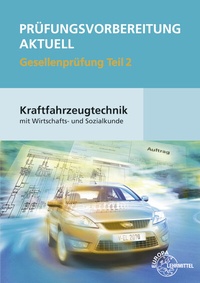 Abbildung von: Prüfungsvorbereitung aktuell Kraftfahrzeugtechnik Teil 2 - Europa-Lehrmittel