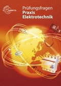 Cover: Pr&uuml;fungsfragen Praxis Elektrotechnik - Europa-Lehrmittel