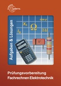 Cover: Pr&uuml;fungsvorbereitung Fachrechnen Elektrotechnik - Europa-Lehrmittel