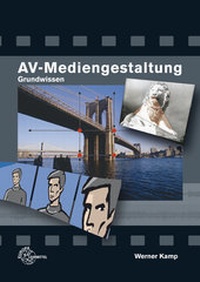 Abbildung von: AV-Mediengestaltung Grundwissen - Europa-Lehrmittel