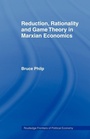 Cover: Reduction, Rationality and Game Theory in Marxian Economics - Routledge