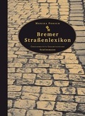 Cover: Bremer Stra&szlig;enlexikon - Carl Ed. Sch&uuml;nemann