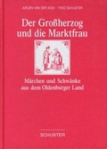 Cover: Der Grossherzog und die Marktfrau - Schuster, Th